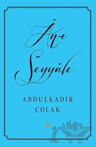 An-ı Seyyale – Abdulkadir Çolak – Cinius Yayınları kitap kapağı