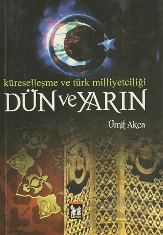 Dün ve Yarın – Ümit Akca – Altın Post Yayıncılık kitap kapağı