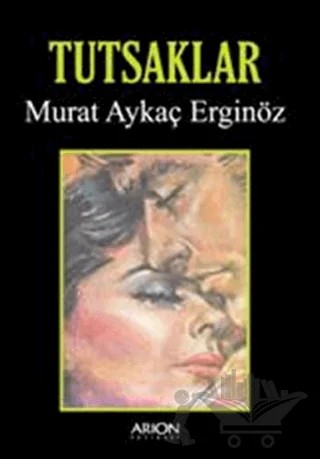 Tutsaklar – Murat Aykaç Erginöz – Arion Yayınevi kitap kapağı