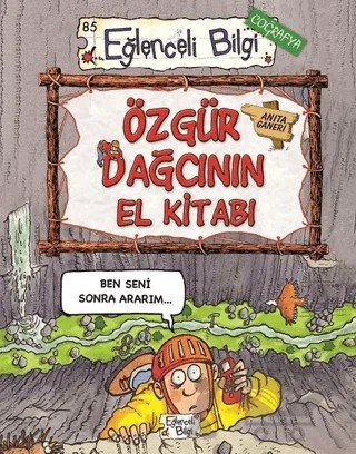 Özgür Dağcının El Kitabı – Anita Ganeri – Eğlenceli Bilgi Yayınları kitap kapağı