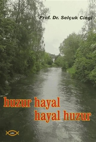 Huzur Hayal, Hayal Huzur – Selçuk Cingi – Sobil Yayıncılık kitap kapağı