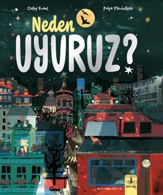 Neden Uyuruz? – Cathy Evans, Polya Plavinskaia – Büyülü Fener Yayınları kitap kapağı