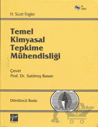 Temel Kimyasal Tepkime Mühendisliği – H. Scott Fogler – Gazi Kitabevi kitap kapağı