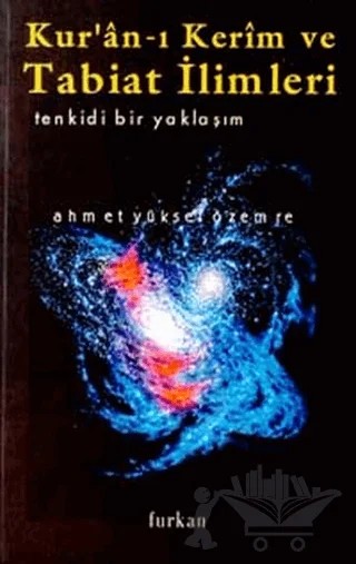 Kur’an-ı Kerim ve Tabiat İlimleri Tenkidi Bir Yaklaşım – Ahmed Yüksel Özemre – Furkan Yayınları kitap kapağı