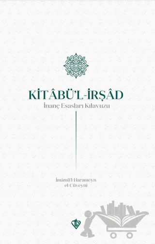 Kitabul İrşad İnanç Esasları Kılavuzu – İmamü-l-Haremeyn el-Cüveyni – Türkiye Diyanet Vakfı Yayınları kitap kapağı