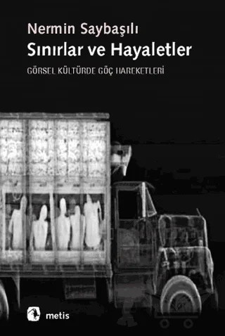 Sınırlar ve Hayaletler – Nermin Saybaşılı – Metis Yayınları kitap kapağı