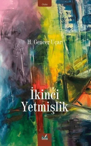 İkinci Yetmişlik – H. Gencer Uçar – İzan Yayıncılık kitap kapağı