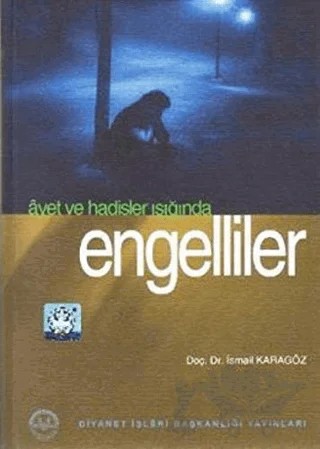 Ayet ve Hadisler Işığında Engelliler – İsmail Karagöz – Diyanet İşleri Başkanlığı kitap kapağı