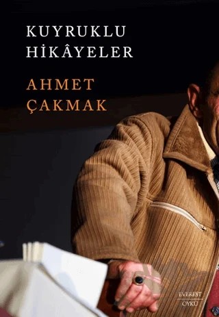Kuyruklu Hikayeler – Ahmet Çakmak – Everest Yayınları kitap kapağı