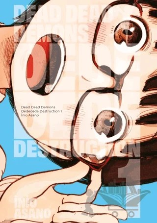 Dead Dead Demons Dededede Destruction 1. Cilt – İnio Asano – Gerekli Şeyler Yayıncılık kitap kapağı