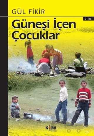 Güneşi İçen Çocuklar – Gül Fikir – Kora Yayın kitap kapağı