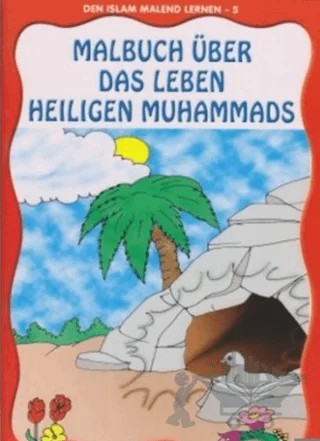 Den Islam Malend Lernen 5 - Malbuch Über Das Leben Unseres Propheten – Asım Uysal, Mürşide Uysal – Uysal Yayınevi kitap kapağı