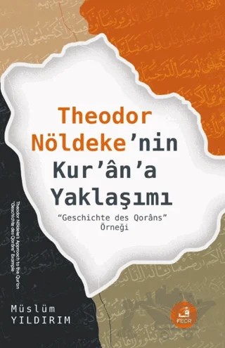 Theodor Nöldeke’nin Kur’an’a Yaklaşımı – Müslüm Yıldırım – Fecr Yayınları kitap kapağı