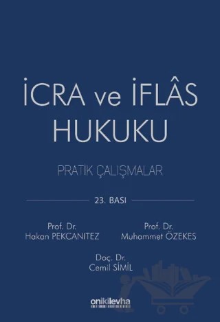 İcra ve İflas Hukuku Pratik Çalışmalar – Muhammet Özekes, Hakan Pekcanıtez, Cemil Simil – On İki Levha Yayınları kitap kapağı