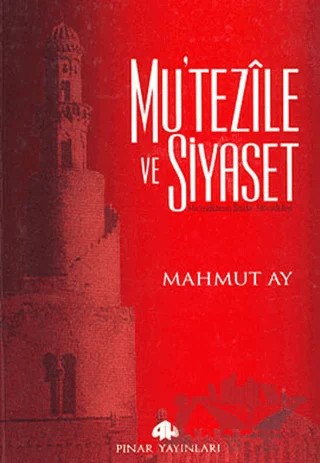 Mu’tezile ve Siyaset – Mahmut Ay – Pınar Yayınları kitap kapağı