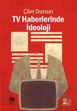 Tv Haberlerinde İdeoloji – Çiler Dursun – İmge Kitabevi Yayınları kitap kapağı