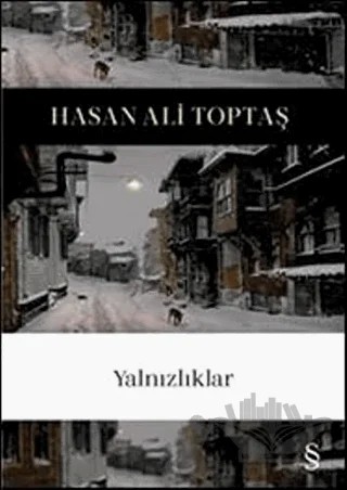 Yalnızlıklar – Hasan Ali Toptaş – Everest Yayınları kitap kapağı
