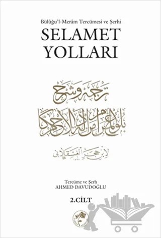 Büluğu’l-Meram Tercümesi ve Şerhi Selamet Yolları Cilt: 2 – Kolektif – Fazilet Neşriyat kitap kapağı