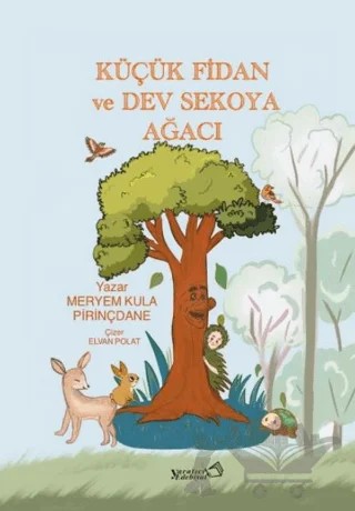 Küçük Fidan ve Dev Sekoya Ağacı – Meryem Kula Prinçdane – Yaratıcı Edebiyat Yayınları kitap kapağı
