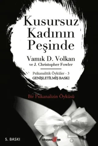 Kusursuz Kadının Peşinde – J. Christopher Fowler, Vamık D. Volkan – Okuyan Us Yayınları kitap kapağı