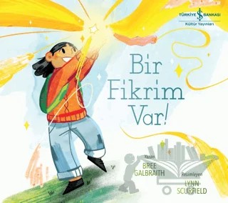 Bir Fikrim Var! – Bree Galbraith – İş Bankası Kültür Yayınları kitap kapağı