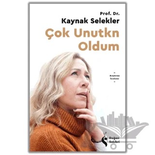 Çok Unutkn Oldum – Kaynak Selekler – Doğan Solibri kitap kapağı