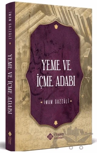 Yeme ve İçme Adabı – İmam Gazali – İtisam Yayınları kitap kapağı