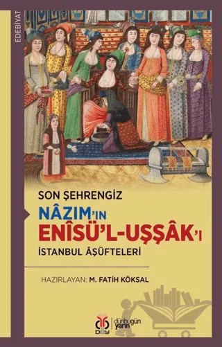 Son Şehrengiz Nazım’ın Enisü’l-Uşşak’ı – M. Fatih Köksal – DBY Yayınları kitap kapağı