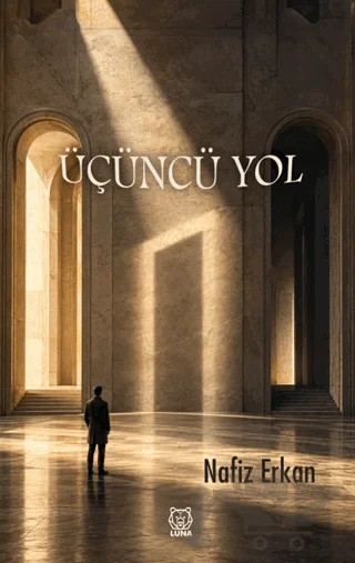 Üçüncü Yol – Nafiz Erkan – Luna Yayınları kitap kapağı