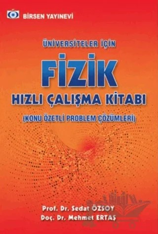Üniversiteler İçin Fizik Hızlı Çalışma Kitabı – Mehmet Ertaş, Sedat Özsoy – Birsen Yayınevi kitap kapağı