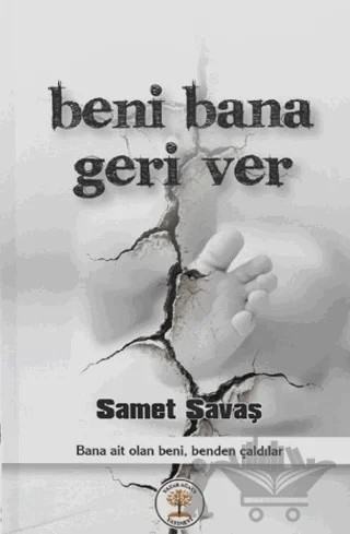 Beni Bana Geri Ver – Samet Savaş – Yazar Ağacı Yayınevi kitap kapağı
