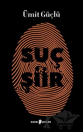 Suç Şiir – Ümit Güçlü – Edebi Şeyler kitap kapağı