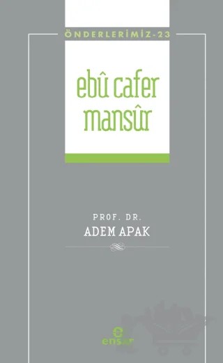 Ebu Cafer Mansur (Önderlerimiz-23) – Adem Apak – Ensar Neşriyat kitap kapağı