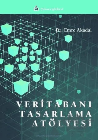 Veritabanı Tasarlama Atölyesi – Emre Akadal – Türkmen Kitabevi kitap kapağı