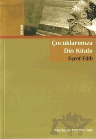 Çocuklarımıza Din Kitabı – Eşref Edib – Beyan Yayınları kitap kapağı