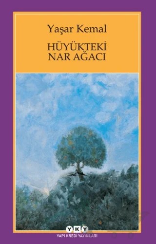 Hüyükteki Nar Ağacı – Yaşar Kemal – Yapı Kredi Yayınları kitap kapağı