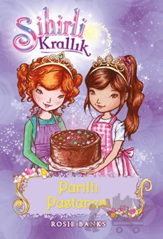 Sihirli Krallık 8. Kitap: Parıltı Pastanesi – Rosie Banks – Doğan Çocuk kitap kapağı
