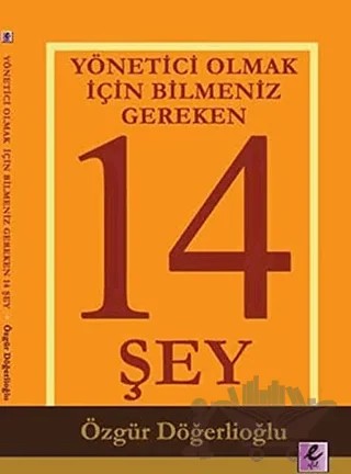 Yönetici Olmak İçin Bilmeniz Gereken 14 Şey – Özgür Döğerlioğlu – Efil Yayınevi kitap kapağı