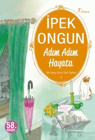 Adım Adım Hayata - Bir Genç Kızın Gizli Defteri 4 – İpek Ongun – Artemis Yayınları kitap kapağı