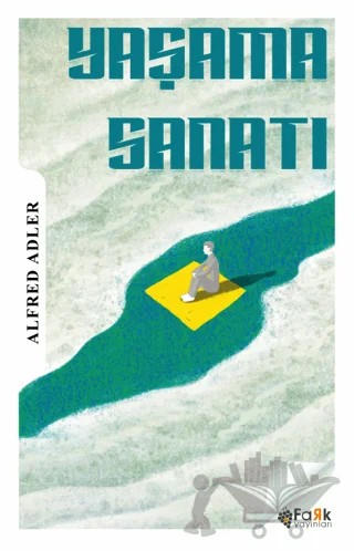 Yaşama Sanatı – Alfred Adler – Fark Yayınları kitap kapağı