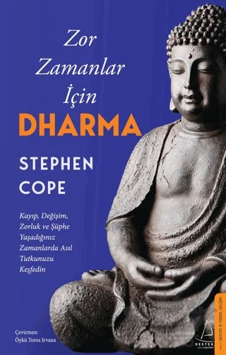 Zor Zamanlar İçin Dharma – Stephen Cope – Destek Yayınları kitap kapağı