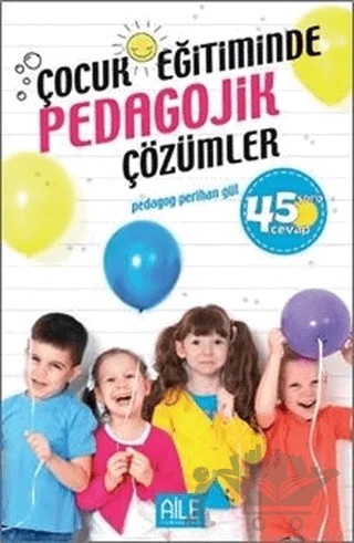 Çocuk Eğitiminde Pedagojik Çözümler – Perihan Gül – Semerkand Aile Yayınları kitap kapağı