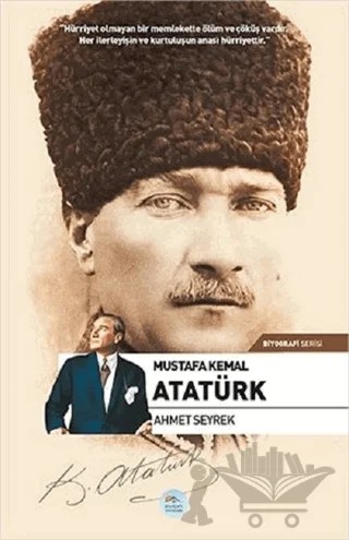 Mustafa Kemal Atatürk – Ahmet Seyrek – Maviçatı Yayınları kitap kapağı
