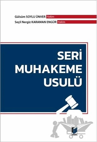 Seri Muhakeme Usulü – Gülsüm Soylu Ünver, Seçil Nergiz Karaman Engür – Adalet Yayınevi kitap kapağı