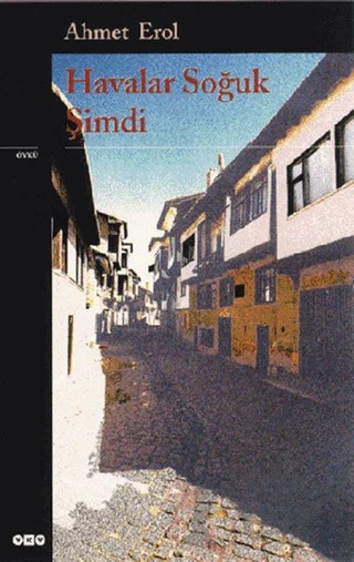 Havalar Soğuk Şimdi – Ahmet Erol – Yapı Kredi Yayınları kitap kapağı