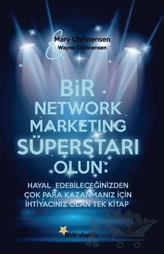 Bir Network Marketing Süperstarı Olun – Mary Christensen, Wayne Christensen – Beyaz Yayınları kitap kapağı