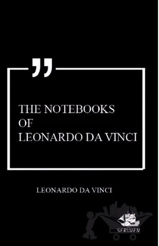 The Notebooks of Leonardo Da Vinci – Leonardo Da Vinci – Serüven Yayınevi kitap kapağı
