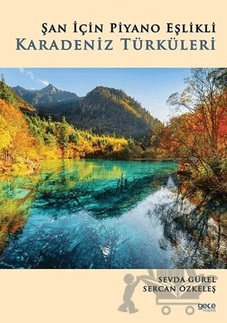 Şan İçin Piyano Eşlikli Karadeniz Türküleri – Sercan Özkeleş, Sevda Gürel – Gece Kitaplığı kitap kapağı