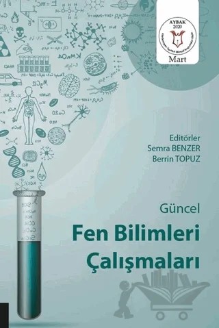 Güncel Fen Bilimleri Çalışmaları (AYBAK 2020 Mart) – Berrin Topuz, Semra Benzer – Akademisyen Kitabevi kitap kapağı