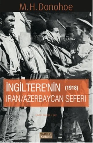 İngitere'nin İran - Azerbaycan Seferi 1918 – M. H. Donohoe – Tarih ve Kuram Yayınevi kitap kapağı